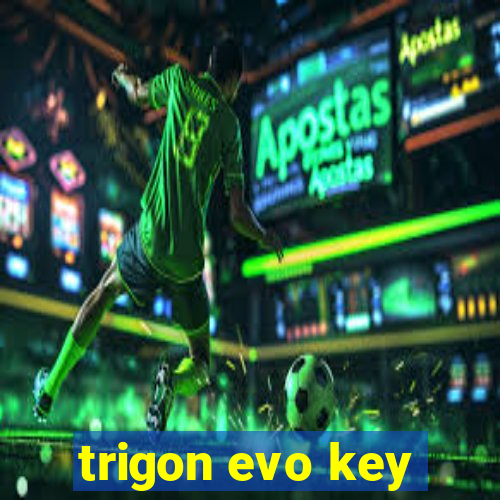 trigon evo key